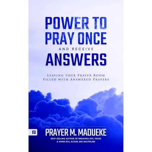 Power to Pray once and Receive Answers Audiolibro Por Prayer M. Madueke arte de portada