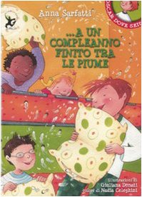 A un compleanno finito tra le piume. Ediz