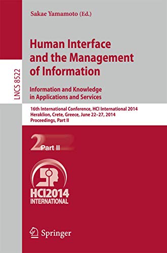 Human Interface and the Management of Information. Information and Knowledge in Applications and Services: 16th International Conference, HCI ... Applications, incl. Internet/Web, and HCI)