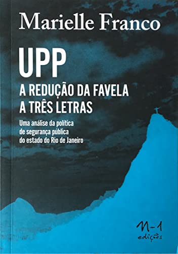UPP – A redução da favela em três letras: uma análise da política de segurança pública do estado do Rio de Janeiro