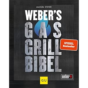 Weber’s Gasgrillbibel (Weber Grillen) Gebundene Ausgabe – 2. März 2021