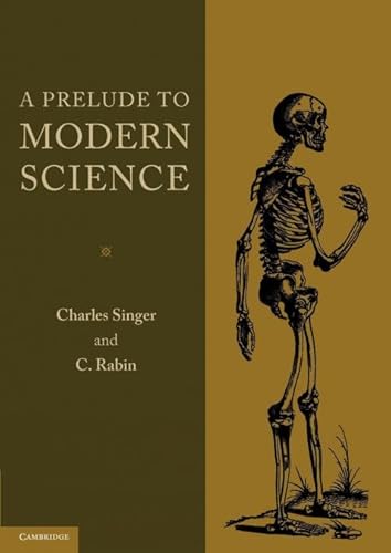 A Prelude to Modern Science: Being A Discussion Of The History, Sources And Circumstances Of The 'Tabulae Anatomicae Sex' Of Vesalius (Publications of the Wellcome Historical Medical Museum, 1)