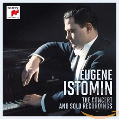 Eugene Istomin - The Concerto And Solo Recordings