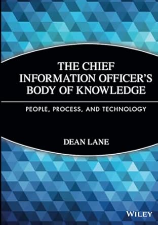 The Chief Information Officer's Body of Knowledge: People, Process, and Technology: 571-Wow! eBook