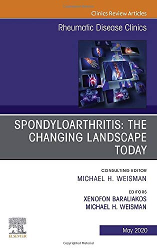 Spondyloarthritis: The Changing Landscape Today, An Issue of Rheumatic Disease Clinics of North Amer