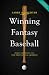 Winning Fantasy Baseball: Secret Strategies of a Nine-Time National Champion