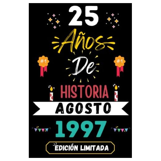 CUADERNO, 25 AÑOS DE HISTORIA AGOSTO 1997 EDICIÓN LIMITADA: Regalo de 25 cumpleaños para mujeres y hombres, ideas de 25 cumpleaños... un cumpleaños... ... regalo de 25 cumpleaños para él/ella.