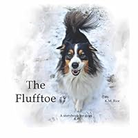 The Flufftoe: A Storybook for Dogs 1947944150 Book Cover