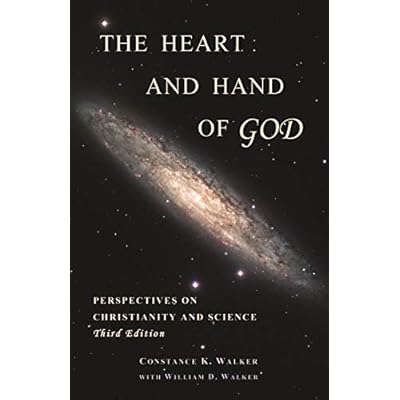 The Heart and Hand of God: Perspectives on Christianity and Science