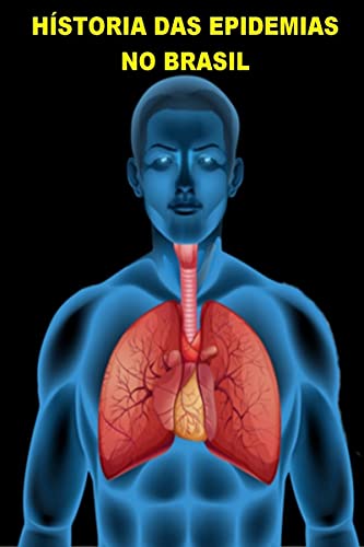 HISTÓRIA DAS EPIDEMIAS NO BRASIL