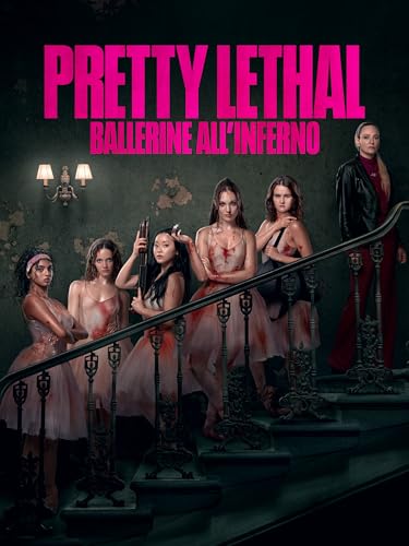 Pretty Lethal - Ballerine all'inferno