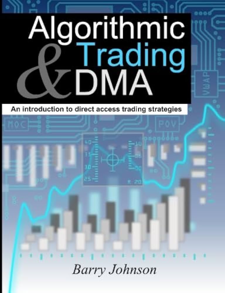 Algorithmic Trading and DMA: An introduction to direct access ...
