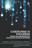 Cybercrime in Progress (Crime Science Series)