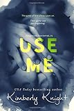 Use Me (Dangerously Intertwined)