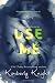 Use Me (Dangerously Intertwined)