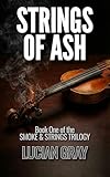  Strings of Ash: Book 1 of the Smoke & Strings Trilogy (English Edition)
