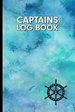  Captains Log Book: Boat Maintenance Log Book To Track Trips, Weather And Maintenance Of Your Boats And Yachts