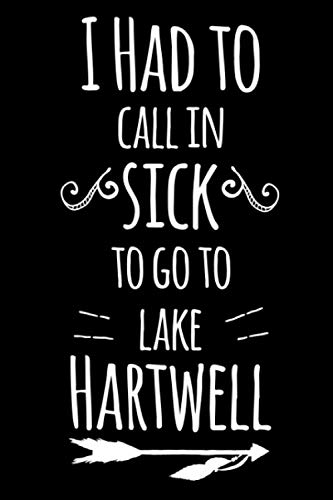 I Had To Call In Sick To Go To Lake Hartwell Quote Fishing Trip Logbook: Fishing Journal