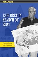 Explorer in Search of Zion: The Spiritual Journey of David Edwin Harrell, Jr. 1965356028 Book Cover