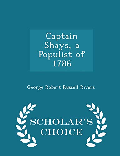 Captain Shays, a Populist of 1786 - Scholar's C... 1298390575 Book Cover