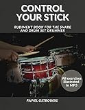 sonor percussion xylophone  CONTROL YOUR STICK: Rudiment book for the snare and drum set drummer (English Edition)