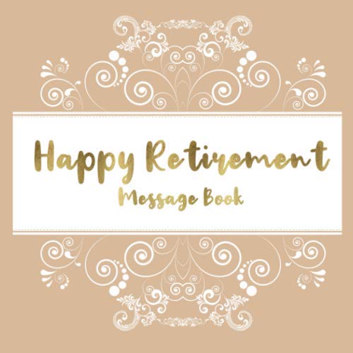 Happy Retirement Message Book.: Goodbye Tension Hello Pension, Gift for Someone Who is Retiring