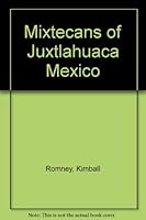 Mixtecans of Juxtlahuaca Mexico 0882751360 Book Cover