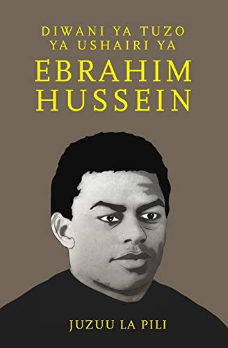 Diwani ya Tuzo ya Ushairi ya Ebrahim Hussein (Swahili Edition)