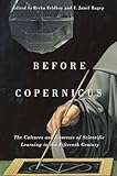 Before Copernicus: The Cultures and Contexts of Scientific Learning in the Fifteenth Century (Volume 71) (McGill-Queen's Studies in the History of Ideas)