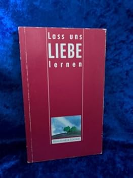 Paperback Lass uns Liebe lernen. Briefe, Gebete und Meditationen [German] Book