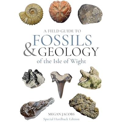 A Field Guide to the Fossils and Geology of the Isle of Wight