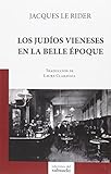 Los judíos vieneses en la Belle Époque (ENSAYO)