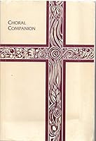 CHORAL COMPANION - SELECTED MUSIC FROM WE CELEBRATE WORSHIP RESOURCE AND SEASONAL MISSALETTE B003IKJEO2 Book Cover