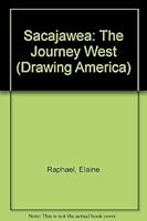 Drawing America Sacajawea The Journey West (Drawing America) 0590478990 Book Cover