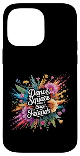Dance In A Square Make A Circle Of Friends |- �X�}�z�P�[�X iPhone 14 Pro Max �p
