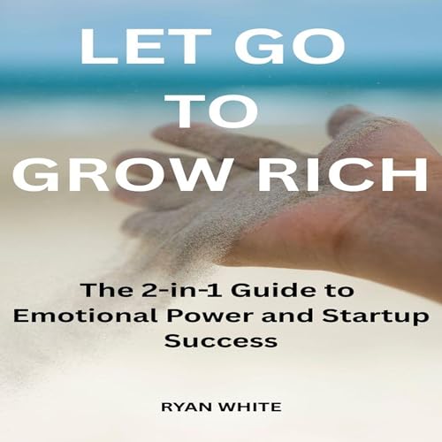 Let Go to Grow Rich by Ryan White episode artwork