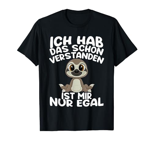 Ich Hab Das Schon Verstanden Ist Mir Nur Egal Lustiger Spruch T-Shirt