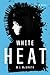 White Heat: A Novel
