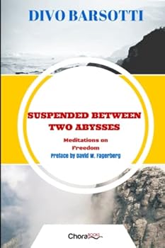 Paperback Suspended Between Two Abysses: Meditations on Freedom Book