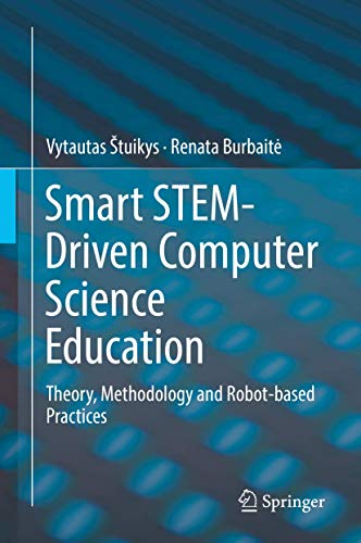 Smart STEM-Driven Computer Science Education: Theory, Methodology and Robot-based Practices view 2