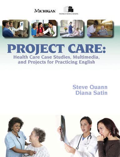 Project Care: Health Care Case Studies, Mulitmedia, and Projects for Practicing English