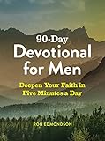 90-Day Devotional for Men: Deepen Your Faith in Five Minutes a Day