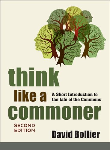 Think Like a Commoner, Second Edition: A Short Introduction to the Life of the Commons (English Edition)