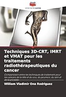 Techniques 3D-CRT, IMRT et VMAT pour les traitements radiothérapeutiques du cancer (French Edition) 6208899664 Book Cover