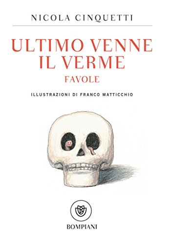 Ultimo venne il verme: FAVOLE