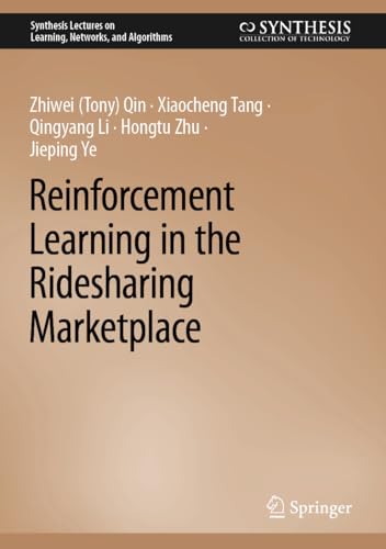 Reinforcement Learning in the Ridesharing Marketplace (Synthesis Lectures on Learning, Networks, and Algorithms)