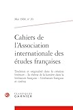 cahiers de l'association internationale des etudes francaises mai 1968: tradition et originalite dans la creation litteraire le theme de la lumiere ... francaise et cinema: mai 1968, n° 20