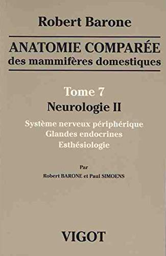 Anatomie comparée des mammifères domestiques : Tome 7, Neurologie II, Système nerveux périphéri livre En ligne