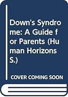 Down's Syndrome: An Introduction for Parents (Human Horizons Series) 0914797522 Book Cover