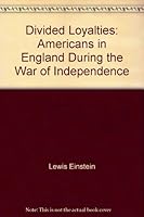 Divided loyalties;: Americans in England during the War of Independence 0836913493 Book Cover